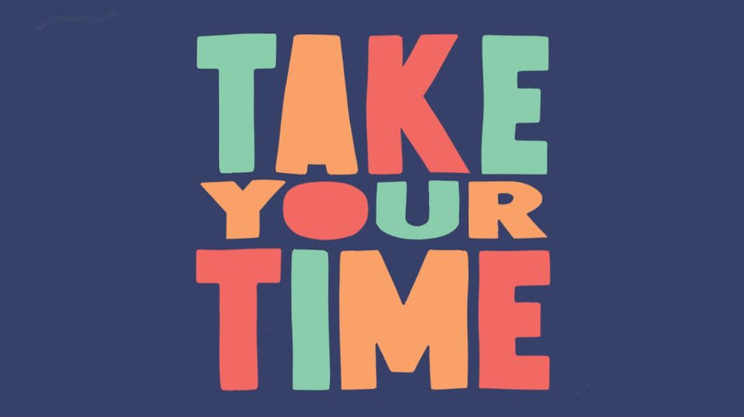Take Your Time